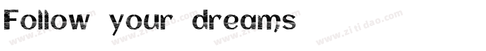 Follow your dreams字体转换